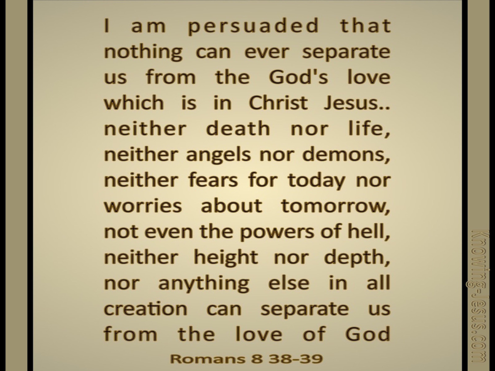 Romans 8:28 to 29  I Am Persuaded (beige)